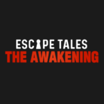 Escape Tales: The Awakening