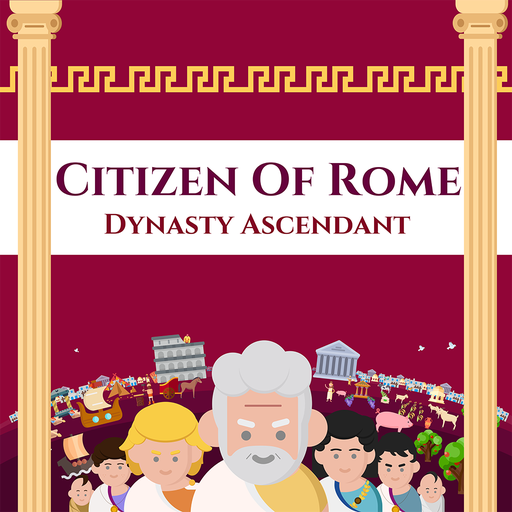 Citizen of Rome – Dynasty Ascendant