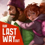 Our Last Way Out